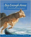 Big-Enough Anna: The Little Sled Dog Who Braved the Arctic