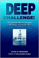 Deep Challenge: Our Quest for Energy Beneath the Sea