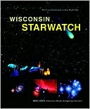 Wisconsin StarWatch: The Essential Guide to Our Night Sky
