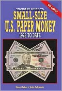 Standard Guide To Small Size U.S. Paper Money