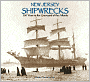 New Jersey Shipwrecks: 350 Years in the Graveyard of the Atlantic