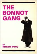The Bonnot Gang: The Story Of The French Illegalists