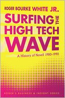 Surfing the High Tech Wave by Roger Bourke White Jr.: NOOK Book Cover