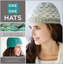 One + One: Hats: 30 Projects from Just Two Skeins