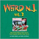 Weird N.J. Volume 2: Your Travel Guide to New Jersey's Local Legends and Best Kept Secrets
