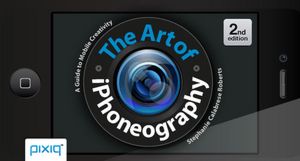 The Art of iPhoneography: A Guide to Mobile Creativity