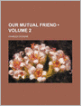 Our Mutual Friend (Volume 2)