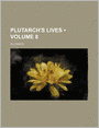 Plutarch's Lives (Volume 8)