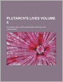 Plutarch's Lives Volume 5