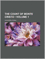 The Count Of Monte Cristo (Volume 1)