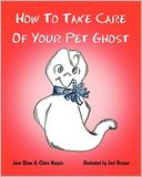 How to Take Care of Your Pet Ghost