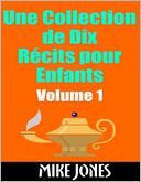 Une collection de dix r?cits pour enfants ? volume 1