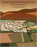 Land Use Planning and the Environment: A Casebook