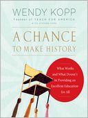 A Chance to Make History: What Works and What Doesn't in Providing an Excellent Education for All