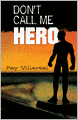 Don't Call Me Hero