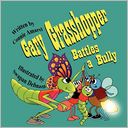 Gary Grasshopper Battles a Bully