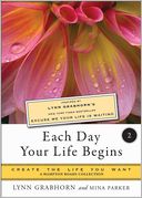 Each Day Your Life Begins, Two: Create the Life You Want, A Hampton Roads Collection