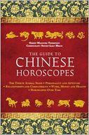 The Guide to Chinese Horoscopes: The Twelve Animal Signs*Personality and Aptitude*Relationships and Compatibility*Work, Money and Health*Horoscopes Over Time