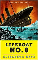 Lifeboat No. 8: An Untold Tale of Love, Loss, and Surviving the Titanic