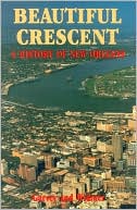 Beautiful Crescent: A History of New Orleans