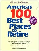 America's 100 Best Places to Retire: The Only Guide You Need to Today's Top Retirement Towns