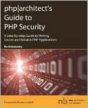 PHP Architect's Guide to PHP Security