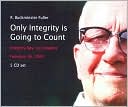 Only Integrity Is Going to Count