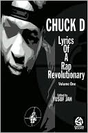 Chuck D: Lyrics of a Rap Revolutionary, Volume One