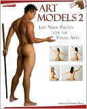 Art Models 2: Life Nude Photos for the Visual Arts