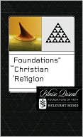 Foundations of Faith, Vol. 6: Foundations of the Christian Religion