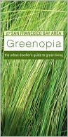 Greenopia: The Urban Dweller's Guide to Green Living, San Francisco Bay Area