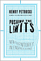 Pushing the Limits: New Adventures in Engineering