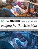 Fanfare for the Area Man: The Onion Ad Nauseam Complete News Archives