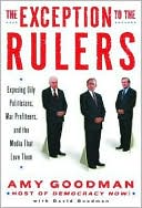 download The Exception to the Rulers : Exposing Oily Politicians, War Profiteers, and the Media That Love Them book