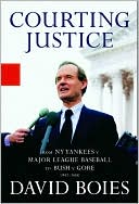 Courting Justice: From NY Yankees v. Major League Baseball to Bush v. Gore 1997-2000