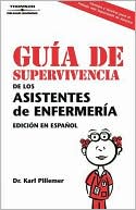 Guia De Supervivencia de los Asistentes de Enfermeria (Edicion en Espanol): The Nursing Assistant's Survival Guide (Spanish Edition)