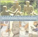 download The Encyclopedia of Sculpting Techniques : A Comprehensive Visual Guide to Traditional and Contemporary Techniques book