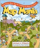 Map Mania: Discovering Where You Are & Getting to Where You Aren't