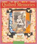 download Quilted Memories : Journaling, Scrapbooking and Creating Keepsakes with Fabric book