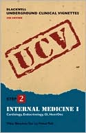 Blackwell Underground Clinical Vignettes Internal Medicine I: Cardiology, Endocrinology, GI, Hem/Onc