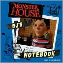Monster House: DJ's Notebook (Monster House Series)