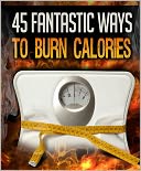 download 45 Fantastic Ways to Burn Calories book