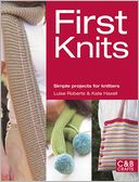First Knits: Simple Projects for Knitters