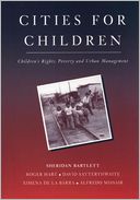 Cities for Children: Children's Rights, Poverty and Urban Management
