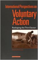 International Perspectives on Voluntary Action: Reshaping the Third Sector