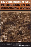 Environmental Problems in an Urbanizing World: Finding Solutions in Africa, Asia, and Latin America