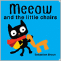 Meeow and the Little Chairs