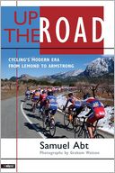 Up the Road: Cycling's Modern Era from Lemond to Armstrong