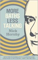 More Baths Less Talking: Notes from the Reading Life of a Celebrated Author Locked in Battle with Football, Family, and Time Itself