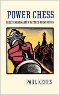 Power Chess: Grear Grandmaster Battles from Russia